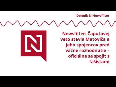 Newsfilter: Čaputovej veto stavia Matoviča i jeho spojencov pred vážne rozhodnutie (VIDEO)