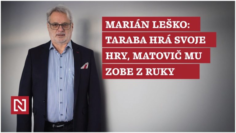 Marián Leško: Taraba hrá svoje hry, Matovič mu bude zobať z ruky (VIDEO)