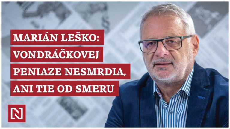 Marián Leško: Vondráčkovej peniaze nesmrdia, ani tie od Smeru (VIDEO)