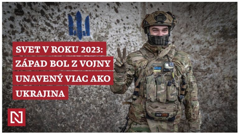Svet v roku 2023: Západ je z vojny unavený viac ako aj Ukrajina (VIDEO)